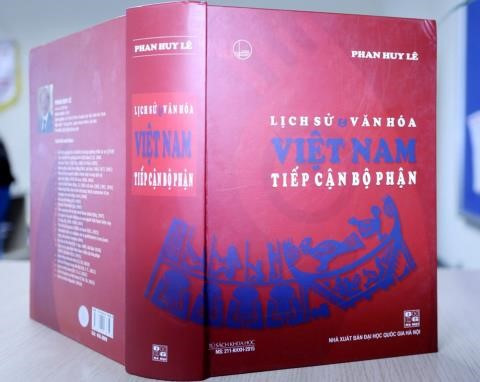  Công trình “Lịch sử và văn hóa Việt Nam – Tiếp cận bộ phận” của Giáo sư Phan Huy Lê