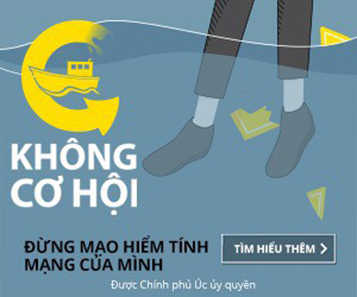 Thông điệp Chính phủ Australia muốn chuyển tải đến mọi người có ý định đến Australia  trái phép