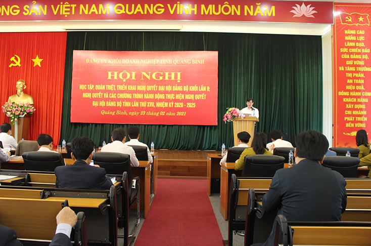 Đại diện Ban Thường vụ Đảng ủy Khối Doanh nghiệp tỉnh quán triệt các nghị quyết, chương trình hành động của BCH Đảng bộ tỉnh, nhiệm kỳ 2020-2025.