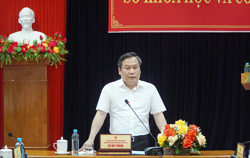 Đồng chí Bí thư Tỉnh ủy Vũ Đại Thắng: Thực hiện hiệu quả nhiệm vụ được giao, đưa KH và CN thực sự trở thành động lực thúc đẩy sự phát triển.