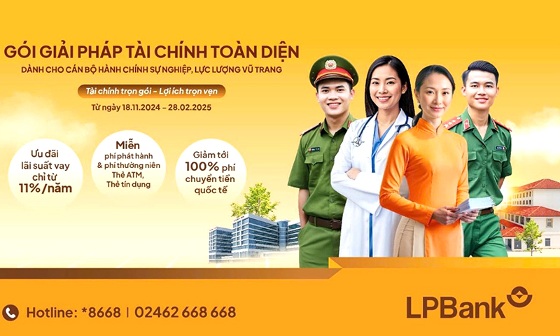 LPBank triển khai gói giải pháp toàn diện dành cho cán bộ hành chính sự nghiệp, lực lượng vũ trang.