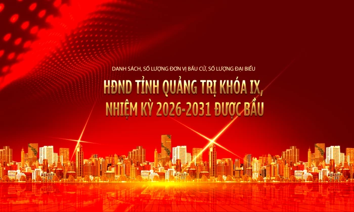 Danh sách, số lượng đơn vị bầu cử, số lượng đại biểu HĐND tỉnh Quảng Trị khóa IX, nhiệm kỳ 2026-2031 được bầu