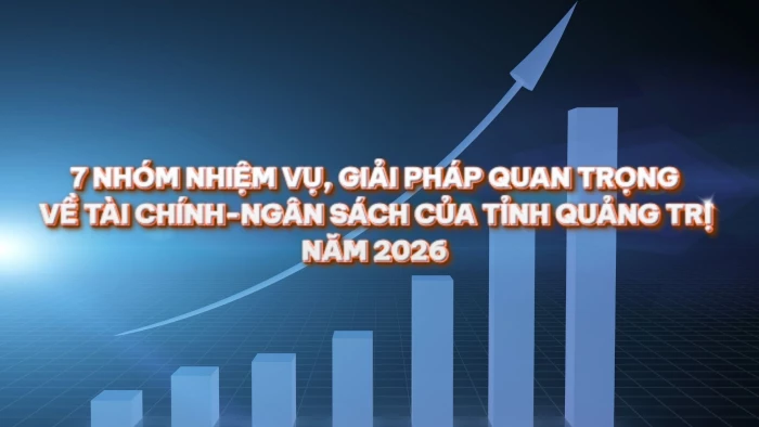 7 nhóm nhiệm vụ, giải pháp quan trọng về tài chính-ngân sách của tỉnh Quảng Trị năm 2026