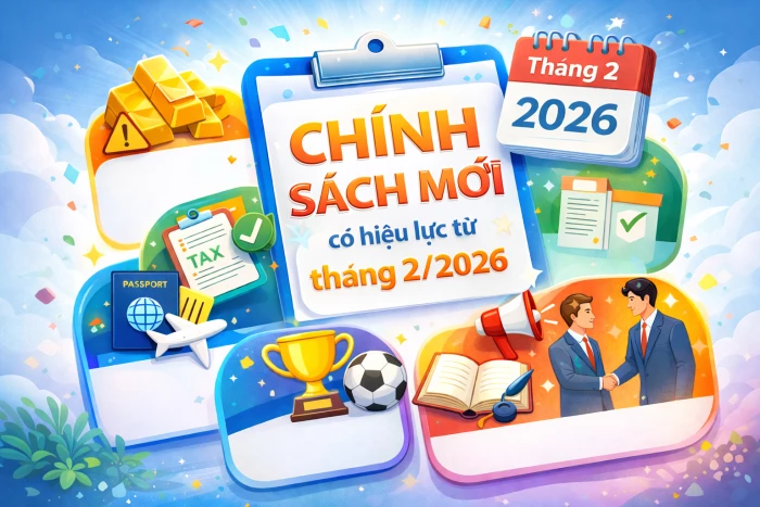 Chính sách mới có hiệu lực từ tháng 2/2026