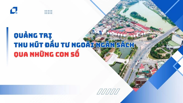 Quảng Trị-Thu hút đầu tư ngoài ngân sách qua những con số