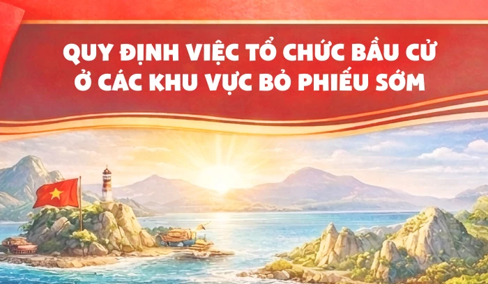 Quy định việc tổ chức bầu cử ở các khu vực bỏ phiếu sớm