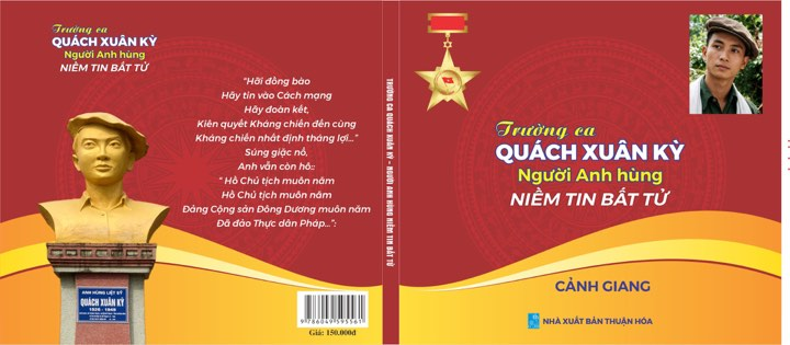 Ảnh bìa Trường ca Quách Xuân Kỳ, người anh hùng, niềm tin bất tử - Ảnh: M.Đ