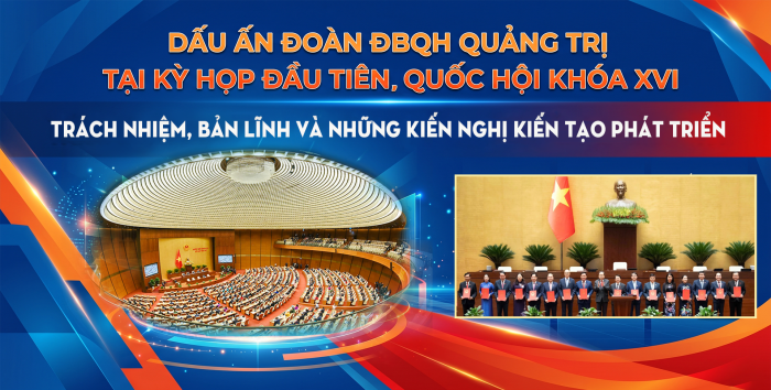 Dấu ấn Đoàn ĐBQH tỉnh Quảng Trị tại kỳ họp đầu tiên, Quốc hội khóa XVI: Trách nhiệm, bản lĩnh và những kiến nghị kiến tạo phát triển