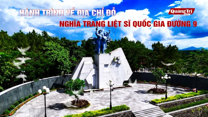 Hành trình về địa chỉ đỏ: Nghĩa trang liệt sĩ quốc gia Đường 9