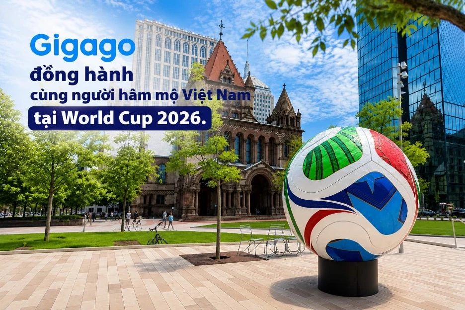 GIGAGO eSIMđồng hành cùng người hâm mộ Việt Nam tại World Cup 2026.