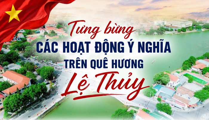 Tưng bừng các hoạt động ý nghĩa trên quê hương Lệ Thủy