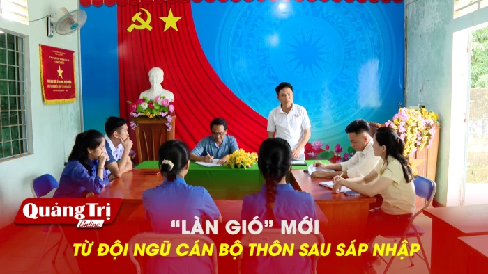 'Làn gió' mới từ đội ngũ cán bộ thôn sau sáp nhập