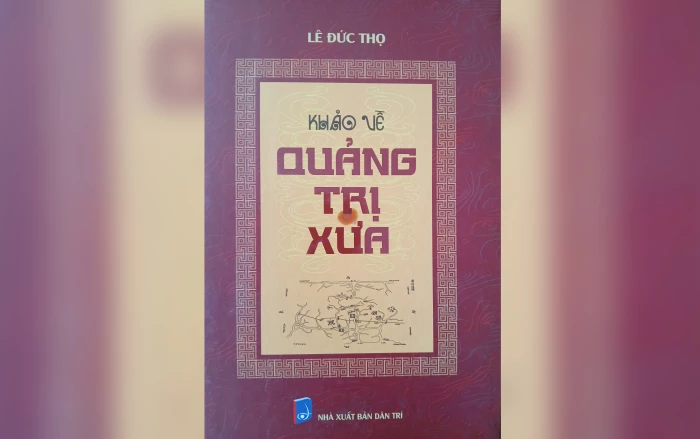 Đọc “Khảo về Quảng Trị xưa” của tác giả Lê Đức Thọ