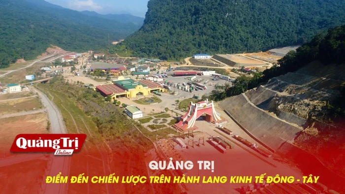 Quảng Trị, điểm đến chiến lược trên Hành lang kinh tế Đông - Tây