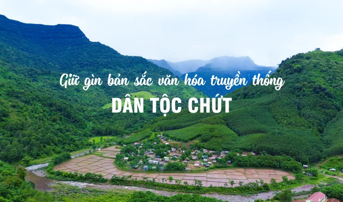 Giữ gìn bản sắc văn hóa truyền thống dân tộc Chứt
