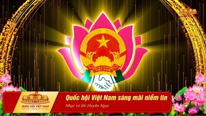 Quốc hội Việt Nam sáng mãi niềm tin
