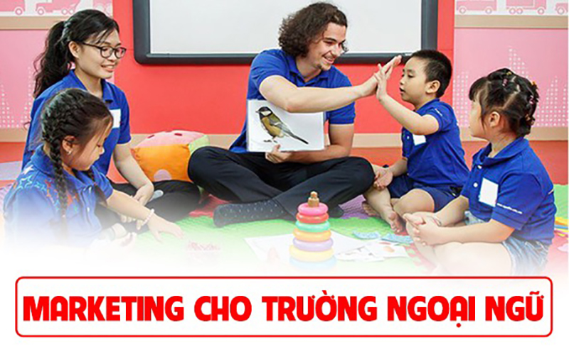 Marketing cho trường ngoại ngữ: Bí quyết thu hút triệu học viên